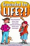 Grounded for Life: Stop Blowing Your Fuse and Start Communicating