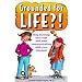 Grounded for Life?!: Stop Blowing Your Fuse and Start Communicating with Your Teenager