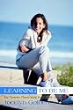 Learning to Be Me: My Twenty-Three-Year Battle with Bulimia