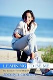 Learning to Be Me: My Twenty-Three-Year Battle with Bulimia