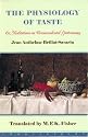 The Physiology of Taste: Or Meditations on Transcendental Gastronomy