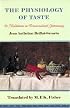 The Physiology of Taste or Meditations on Transcendental Gastronomy