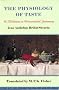 The Physiology of Taste: Or Meditations on Transcendental Gastronomy The Physiology of Taste: Or Meditations on Transcendental Gastronomy
