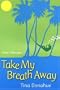 Take My Breath Away