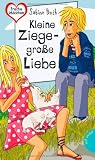 Produkt-Bild: Kleine Ziege - gro&szlig;e Liebe aus der Reihe "Freche M&auml;dchen - freche B&uuml;cher"