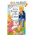 Kleine Ziege - gro�e Liebe aus der Reihe "Freche M�dchen - freche B�cher"