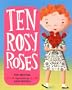 Ten Rosy Roses