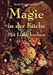 Magie in der K�che: Mit Liebe kochen
