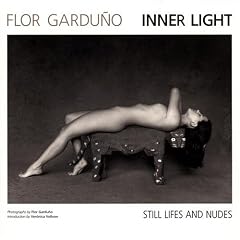 Flor Garduno : inner light : still lifes and nudes / introduction by Veronica Volkow ; translation from Spanish, Susan Briante and Monica Mansour