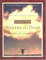 A Guidebook to Waking the Dead: Embracing the Life God Has for You