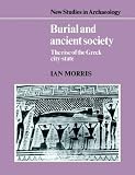 Buy : Burial and Ancient Society: The Rise of the Greek City-State (New Studies in Archaeology)