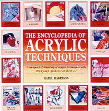 Childrens Toyshop  Books : The Encyclopedia of Acrylic Techniques: A Unique A-Z Directory of Acrylic Techniques with Step-by-step Guidance on Their Use