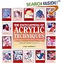 The Encyclopedia of Acrylic Techniques: A Unique A-Z Directory of Acrylic Techniques with Step-by-step Guidance on Their Use