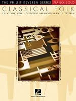 Classical Folk: 15 International Folksongs Phillip Keveren Series (Piano Solo Songbook)