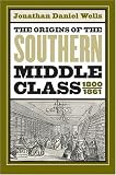 The Origins of the Southern Middle Class, 1800-1861