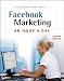 Facebook Marketing: An Hour a Day