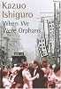 When We Were Orphans