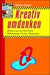 Kreativ umdenken. Raus aus der Wut-Falle. Methoden, Tricks, Techniken.