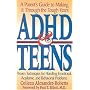 ADHD and Teens: A Parent's Guide to Making it Through the Tough Years