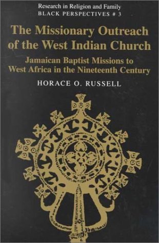 The Missionary Outreach of the West Indian Church: Jamaican Baptist Missions to West Africa in the Nineteenth Century (Research in Religion and Family: Black Perspectives) under Equatorial Guinea in The Books Store