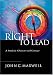 The Right to Lead: A Study in Character and Courage