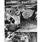 Micronesian Reef Fishes: A Field Guide for Divers and Aquarists by  Robert F. Myers