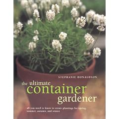 The Ultimate Container Gardener