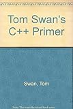 Tom Swan's C++ primer