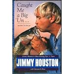 Caught Me a Big'Un...and Then I Let Him Go!: Jimmy Houston's Bass Fishing Tips 'N' Tales book cover