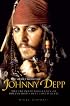 The Secret World of Johnny Depp: The Intimate Biography of Hollywood's Best Loved Rebel