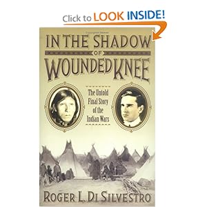 In The Shadow of Wounded Knee - Roger Di Silvestro 