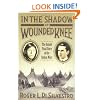 In The Shadow of Wounded Knee: The Untold Final Chapter of the Indian Wars