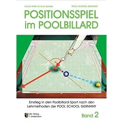 Grundlagen des Pool Billard: Positionsspiel im Poolbillard: Einstieg in den Poolbillard-Sport nach den Lehrmethoden der POOL SCHOOL GERMANY: BD 2