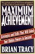 Maximum Achievement: Strategies and Skills That Will Unlock Your Hidden Powers to Succeed Maximum Achievement: Strategies and Skills That Will Unlock Your Hidden Powers to Succeed