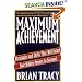 Maximum Achievement: Strategies and Skills That Will Unlock Your Hidden Powers to Succeed