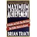 Maximum Achievement: Strategies and Skills That Will Unlock Your Hidden Powers to Succeed