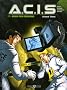 A.C.I.S, Tome 1 : Mourir pour comprendre