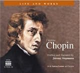 Chopin: His Life and Works (Life and Works (Naxos))