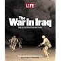 LIFE: The War in Iraq