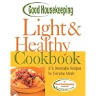Good Housekeeping Light and Healthy Cookbook: 375 Delectable Recipes for Everyday Meals by From the Editors of Good Housekeeping