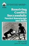 Resolving Conflict Successfully: Needed Knowledge and Skills (Roadmaps to Success)