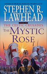 The Mystic Rose (Celtic Crusades S)