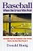 Baseball When the Grass Was Real: Baseball from the Twenties to the Forties, Told by the Men Who Played It