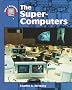The Super Computers (Kids & Computers)