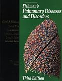 Fishmans Pulmonary Diseases and Disorders: 001