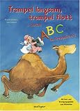 Trampel langsam, trampel flott - durchs ABC im Trampeltrott - Tierisch gereimt von A bis Z - Regina Schwarz, Sven Leberer