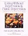 Living Without Depression and Manic Depression: A Workbook for Maintaining Mood Stability (New Harbinger Workbooks)
