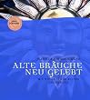 Alte Br�uche neu erlebt. Wie sie unseren Alltag bereichern. (e)motion