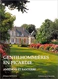 Gentilhommières en Picardie : Amiènois et Santerre, tome 1