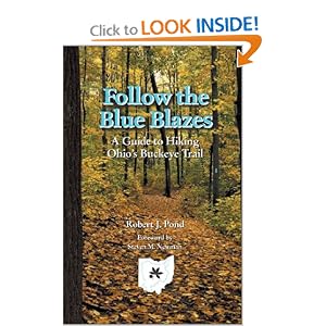 Follow Blue Blazes: Guide To Hiking Ohio'S Buckeye Trail (Ohio Bicentennial) by Robert J. Pond and Steven M. Newman